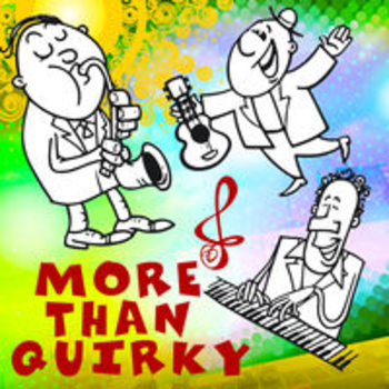 MORE THAN QUIRKY