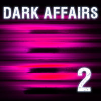 DARK AFFAIRS II