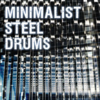 MINIMALIST STEEL DRUMS