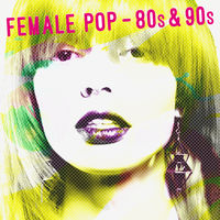 FEMALE POP - 80s and 90s