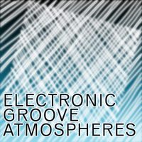 ELECTRONIC GROOVE ATMOSPHERES