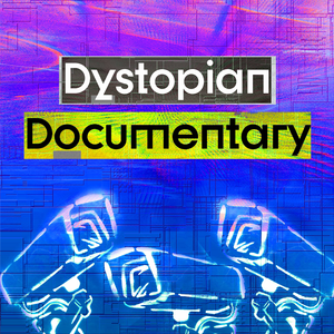 Dystopian Documentary