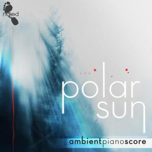 Polar Sun - Ambient Piano Score