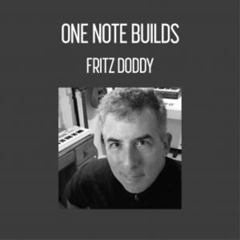 Fritz Doddy- One Note Builds