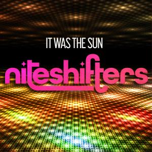 Niteshifters - It Was The Sun