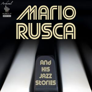 Mario Rusca and his Jazz Stories