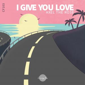 I Give You Love - Single