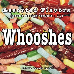 Assorted Flavors 11 - Whooshes