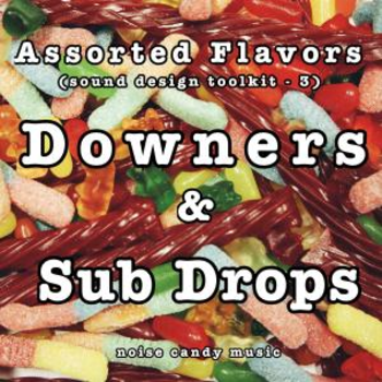 Assorted Flavors 3 - Downers and Sub Drops
