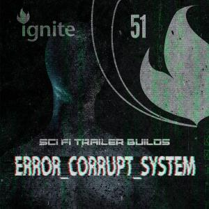 Error_Corrupt_System - Sci Fi Trailer Builds
