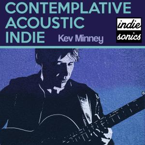 Contemplative Acoustic Indie by Kev Minney