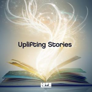 Uplifting Stories