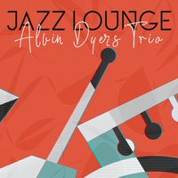 JAZZ LOUNGE - Alvin Dyers Trio