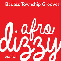 BADASS TOWNSHIP GROOVES