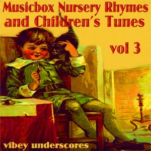 Musicbox Nursery Rhymes And Childrens' Tunes_vol3