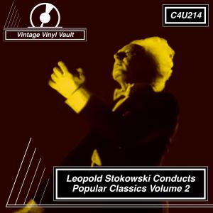 Leopold Stokowski Conducts Popular Classics Volume 2