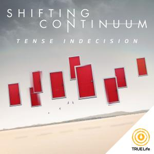 Shifting Continuum - Tense Indecision