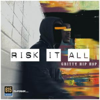 Risk It All - Gritty Hip Hop
