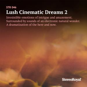 Lush Cinematic Dreams 2