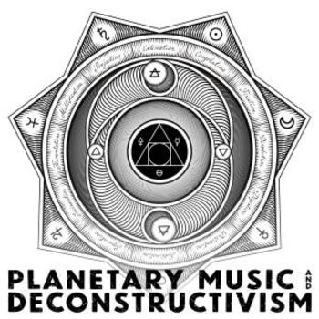 Planetary Music And Deconstructivism