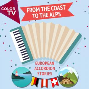 From The Coast To The Alps - European Accordion Stories