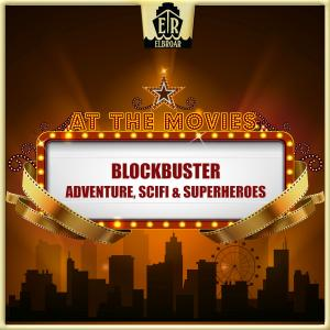 At The Movies - Blockbuster - Adventure, SciFi & Superheroes