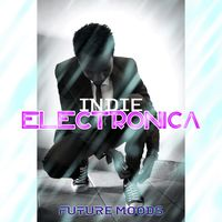 INDIE ELECTRONICA - FUTURE MOODS