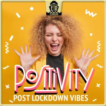 Positivity - Post Lockdown Vibes