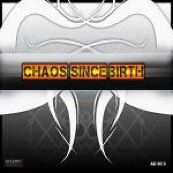 Chaos- Since Birth