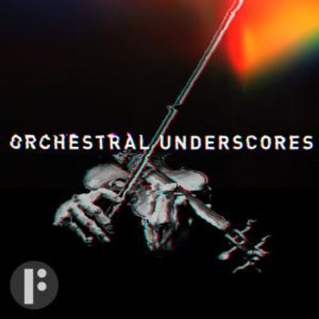 Orchestral Underscores