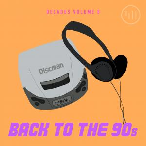 Decades Vol 8: Back To The 90s