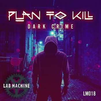 Plan To Kill - Dark Crime