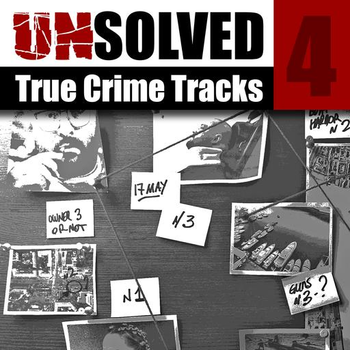 Unsolved 4 - True Crime Tracks