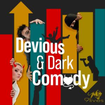 Devious and Dark Comedy