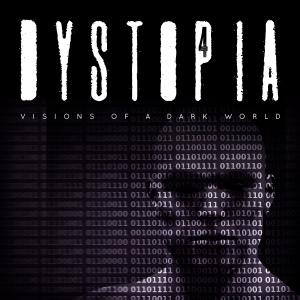 Dystopia 4 - Visions Of A Dark World