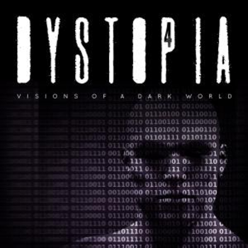 Dystopia 4 - Visions Of A Dark World