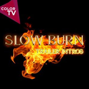 Slow Burn - Trailer Intros