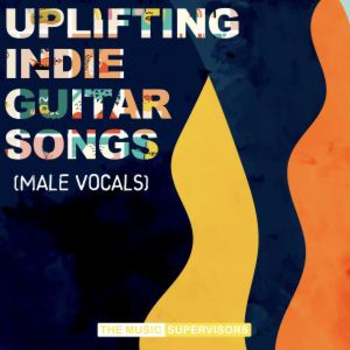 Uplifting Indie Guitar Songs (Male Vocal)