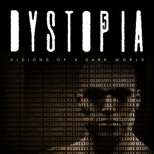 Dystopia 5 - Visions Of A Dark World