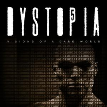Dystopia 5 - Visions Of A Dark World