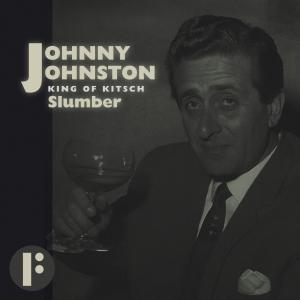 Johnny Johnston King Of Kitsch: Slumber