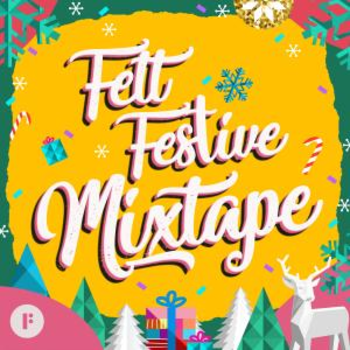 Felt Festive Mixtape