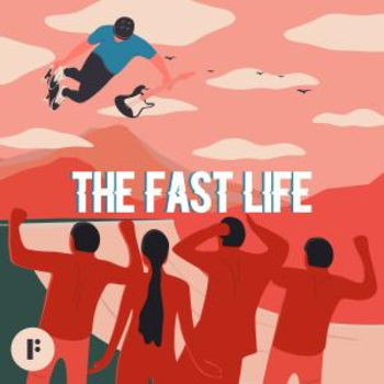 The Fast Life