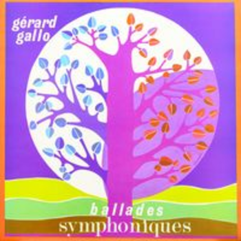 BALLADES SYMPHONIQUES - Gerard Gallo