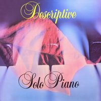 DESCRIPTIVE SOLO PIANO