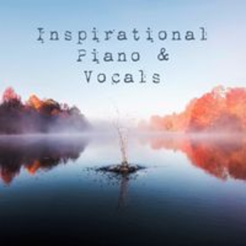 INSPIRATIONAL PIANO & VOCALS