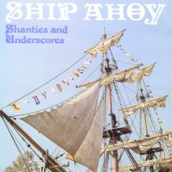 SHIP AHOY - Shanties and Underscores