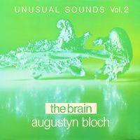 UNUSUAL SOUNDS Vol. 2 The Brain - Augustyn Bloch