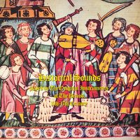 HISTORICAL SOUNDS played on the Original Instruments of the Period 11th-17th Century