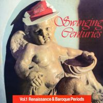 SWINGING CENTURIES Vol. 1 Renaissance & Baroque Periods